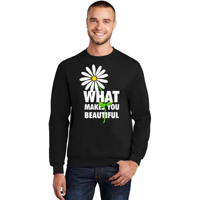 What Makes You Beautiful Tall Sweatshirt