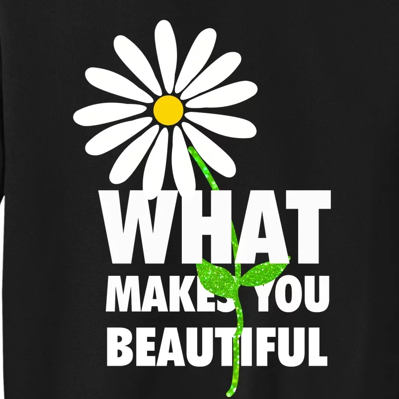 What Makes You Beautiful Tall Sweatshirt