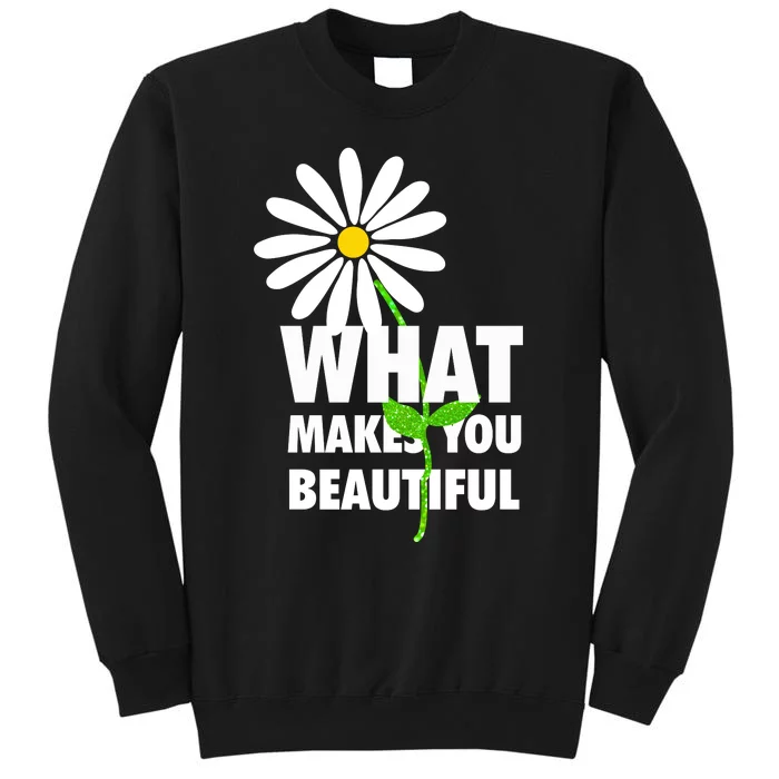 What Makes You Beautiful Tall Sweatshirt