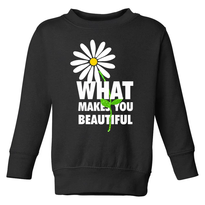 What Makes You Beautiful Toddler Sweatshirt