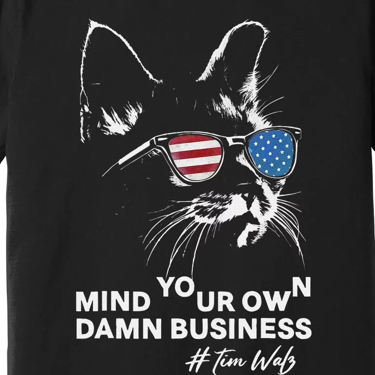 Walz Mind Your Own Damn Business Harris Waltz Cat Lady Premium T-Shirt