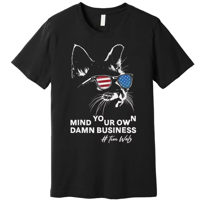 Walz Mind Your Own Damn Business Harris Waltz Cat Lady Premium T-Shirt