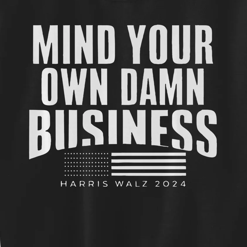 Walz Mind Your Own Damn Business Harris Waltz Premium Kids Sweatshirt