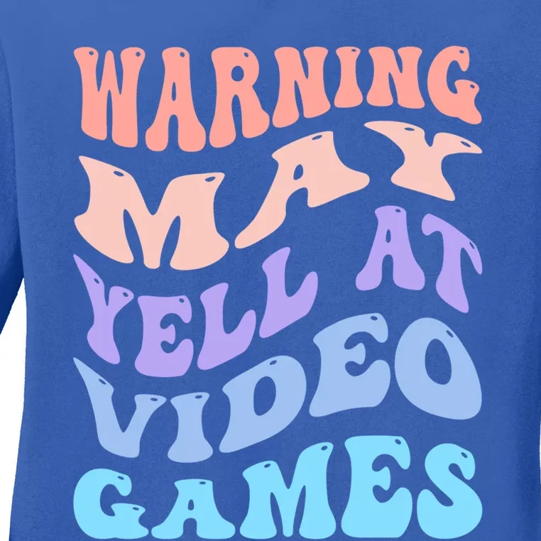 Warning May Yell At Video Games Funny Gaming And Gamer Life Meaningful Gift Ladies Long Sleeve Shirt