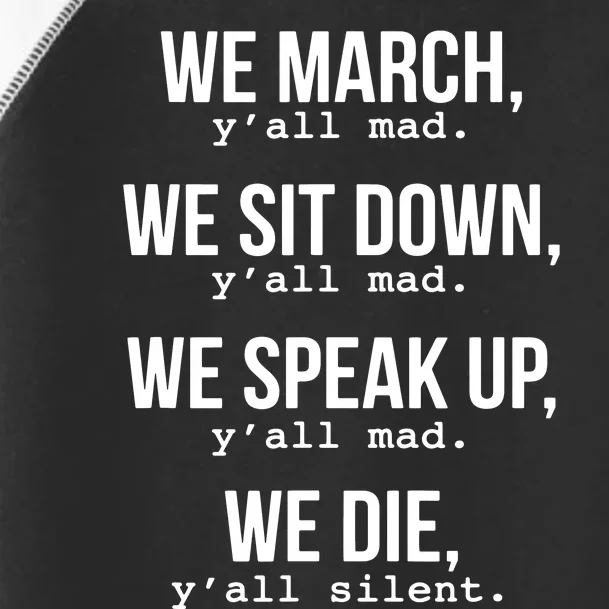 We March, Y'all Mad For Civil Rights Toddler Fine Jersey T-Shirt