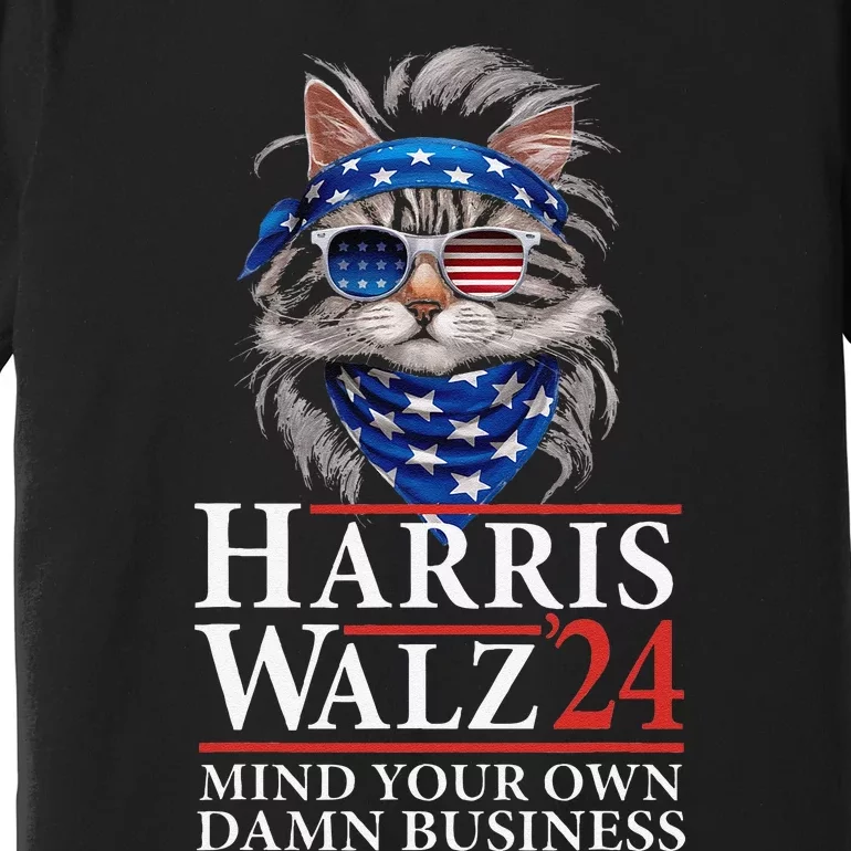 Walz Mind Your Own Damn Business Harris Waltz Cat Lady Gift Premium T-Shirt