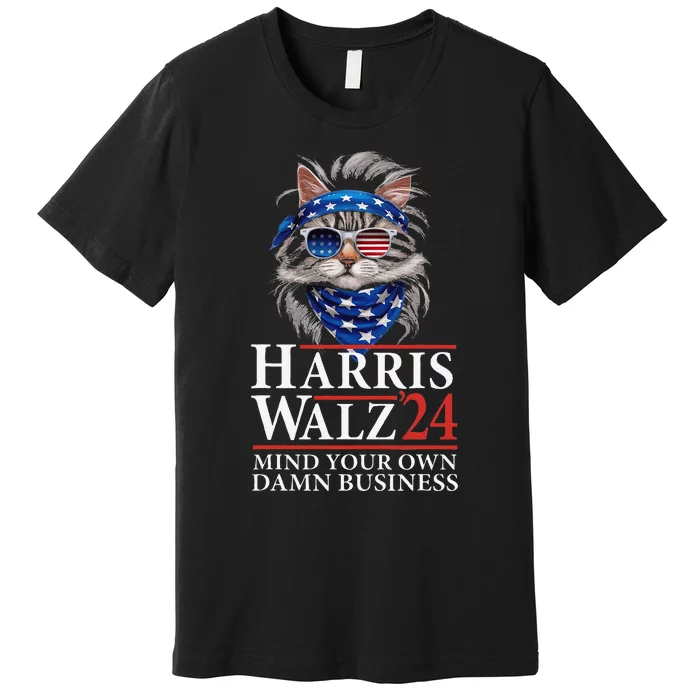 Walz Mind Your Own Damn Business Harris Waltz Cat Lady Gift Premium T-Shirt