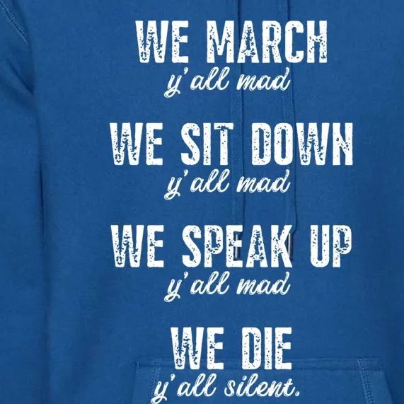 We March Y'all Mad Equal Rights No Justice No Peace Meaningful Gift Premium Hoodie