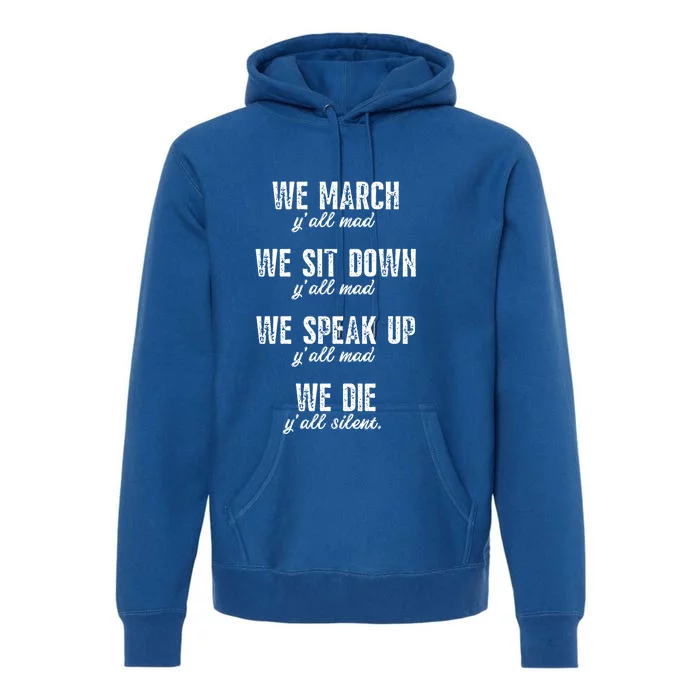 We March Y'all Mad Equal Rights No Justice No Peace Meaningful Gift Premium Hoodie