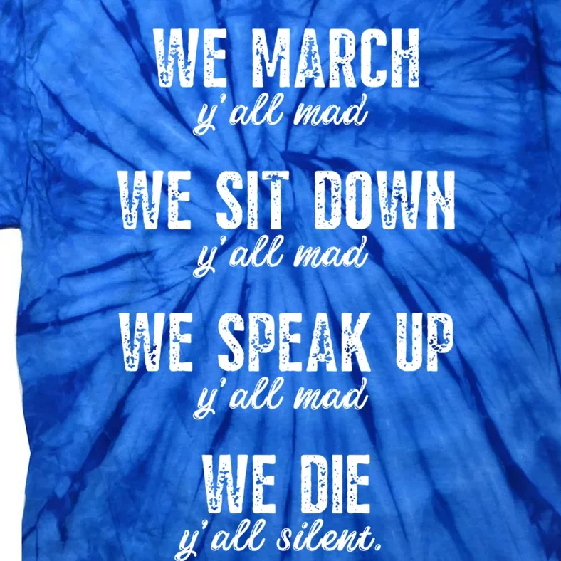 We March Y'all Mad Equal Rights No Justice No Peace Meaningful Gift Tie-Dye T-Shirt