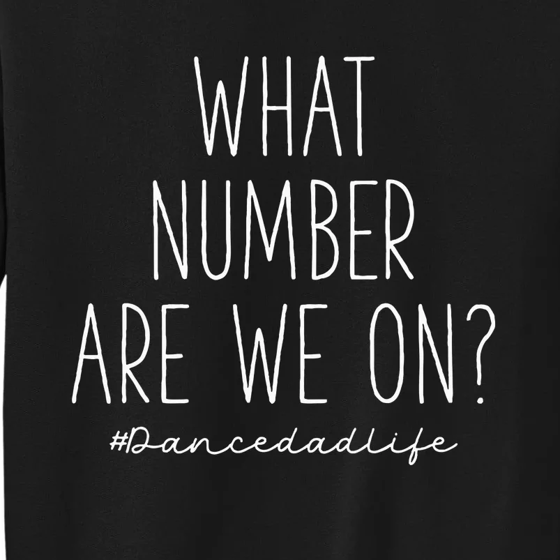 What Number Are We On Funny Cheer Dance Dad Tall Sweatshirt