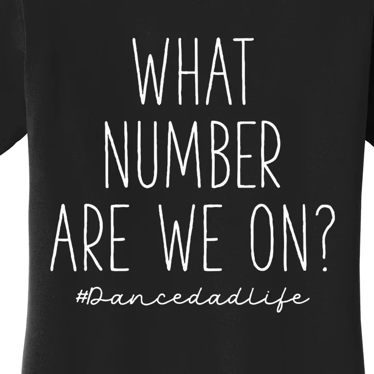 What Number Are We On Funny Cheer Dance Dad Women's T-Shirt