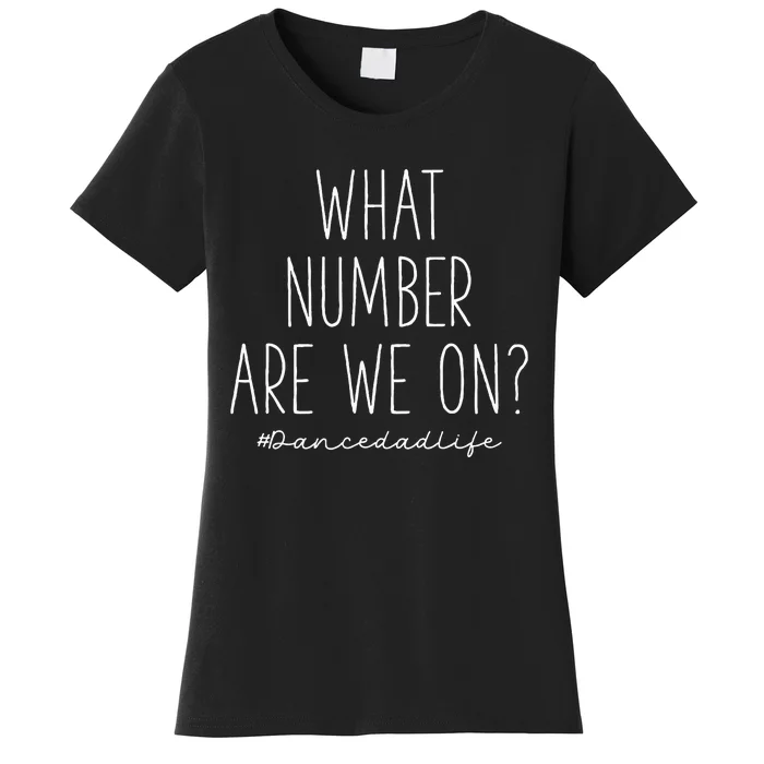 What Number Are We On Funny Cheer Dance Dad Women's T-Shirt