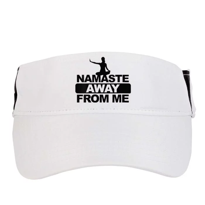 Womens Namaste Away From Me Funny Stay Away From Me Antisocial Yoga Adult Drive Performance Visor