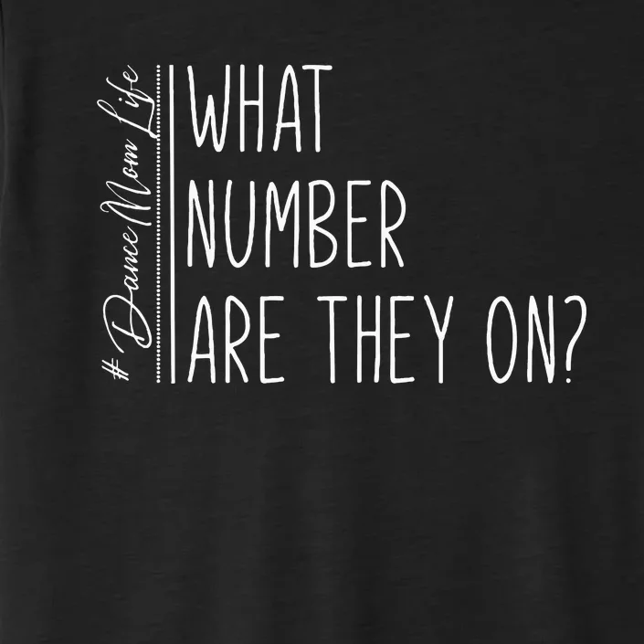 What Number Are They On Dance Mom Life Dance Mom Squad Cool ChromaSoft Performance T-Shirt