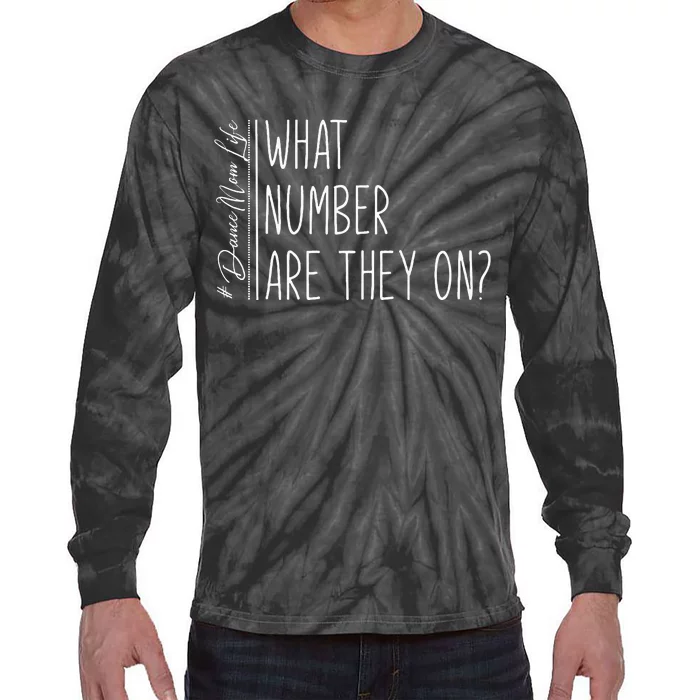 What Number Are They On Dance Mom Life Dance Mom Squad Cool Tie-Dye Long Sleeve Shirt