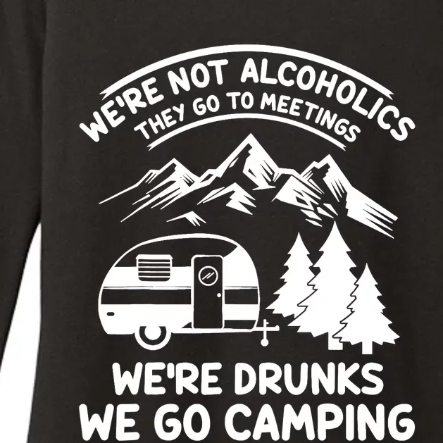 We're Not Alcoholics They Go to Meetings Funny Camping Womens CVC Long Sleeve Shirt