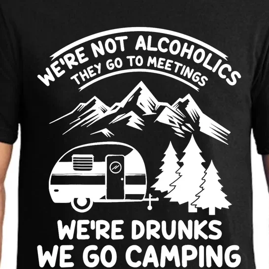 We're Not Alcoholics They Go to Meetings Funny Camping Pajama Set