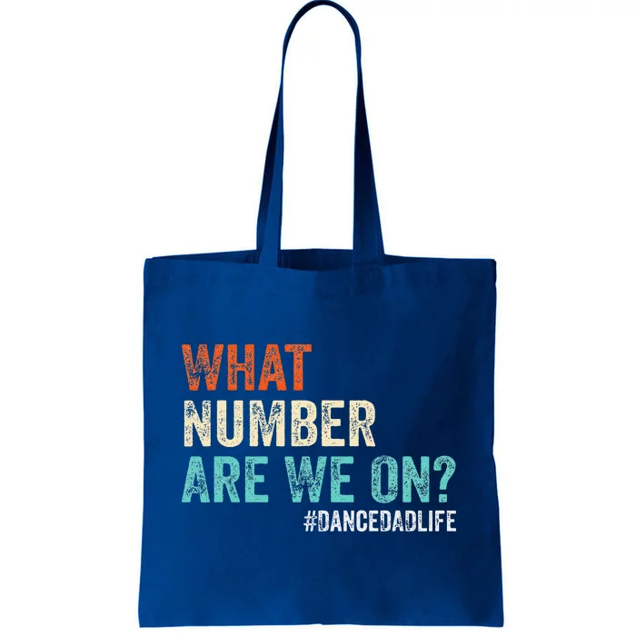 What Number Are We On Dance Dad Life Tote Bag