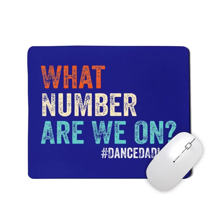 What Number Are We On Dance Dad Life Mousepad