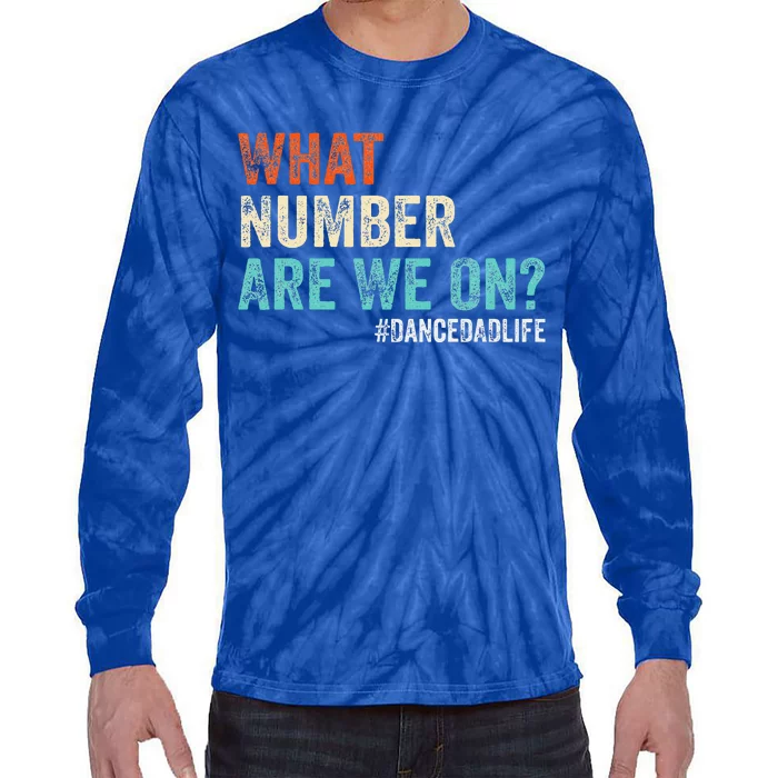 What Number Are We On Dance Dad Life Tie-Dye Long Sleeve Shirt