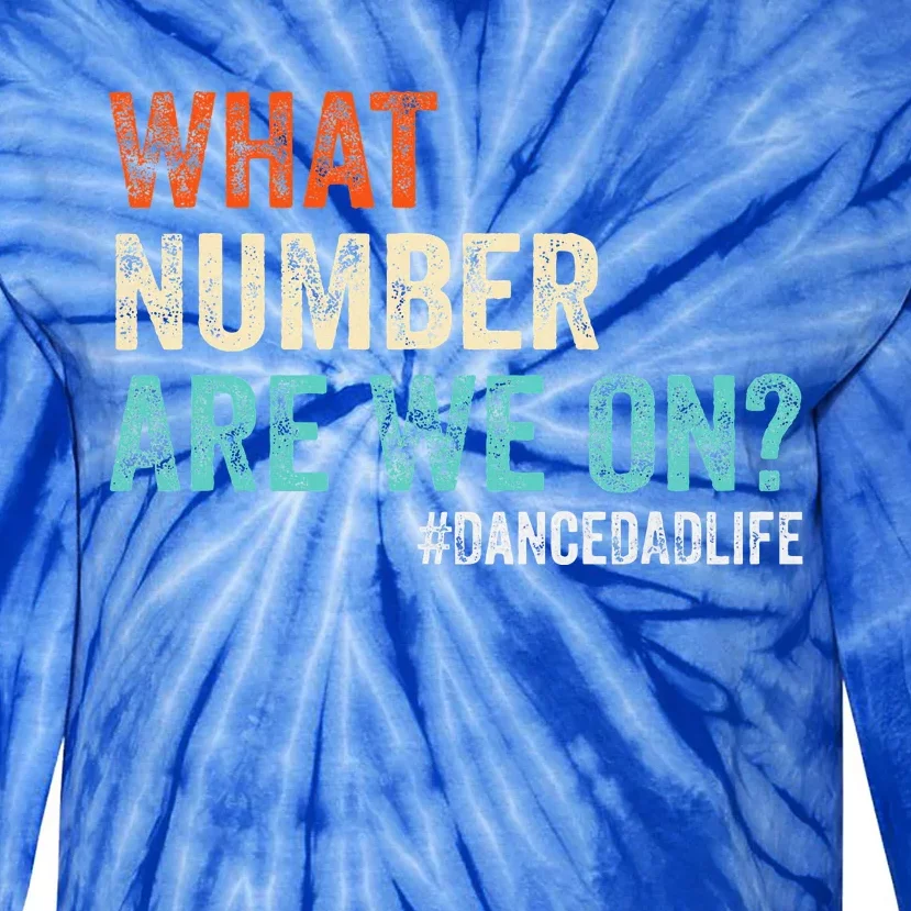 What Number Are We On Dance Dad Life Tie-Dye Long Sleeve Shirt