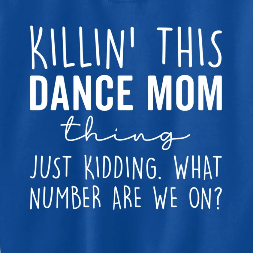 What Number Are We On? Dance Mom Life Gift Kids Sweatshirt