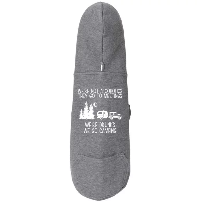 We're Not Alcoholics We're Drunks We Go Camping Doggie 3-End Fleece Hoodie