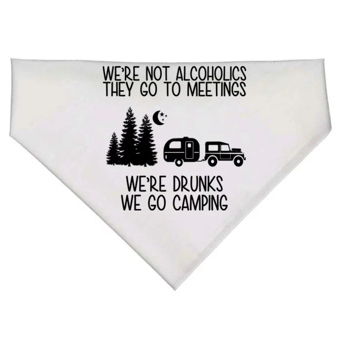 We're Not Alcoholics We're Drunks We Go Camping USA-Made Doggie Bandana