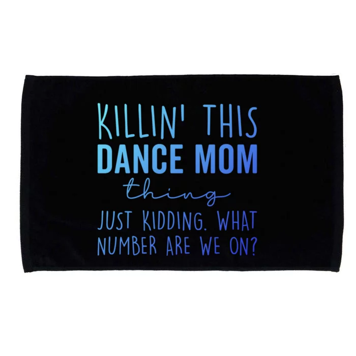 What Number Are We On? Dance Mom Life Gift Microfiber Hand Towel