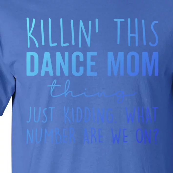 What Number Are We On? Dance Mom Life Gift Tall T-Shirt