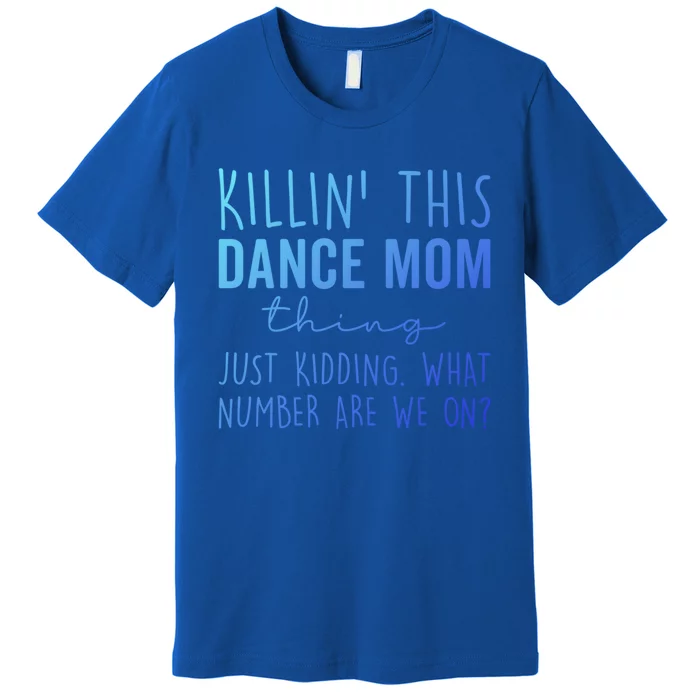 What Number Are We On? Dance Mom Life Gift Premium T-Shirt