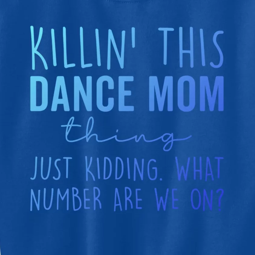 What Number Are We On? Dance Mom Life Gift Kids Sweatshirt