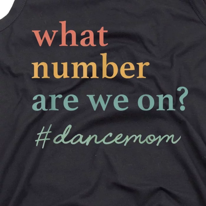 What Number Are We On Dance Mom Lovers Tank Top