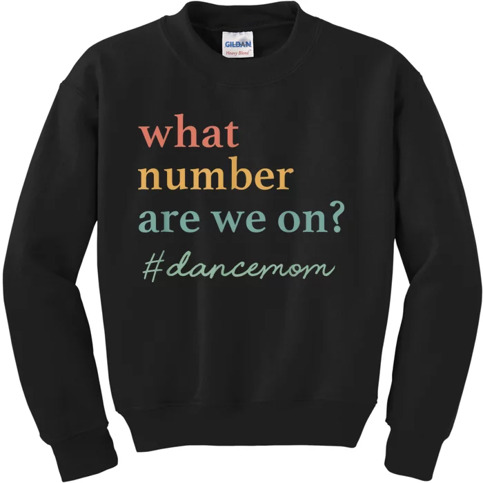 What Number Are We On Dance Mom Lovers Kids Sweatshirt