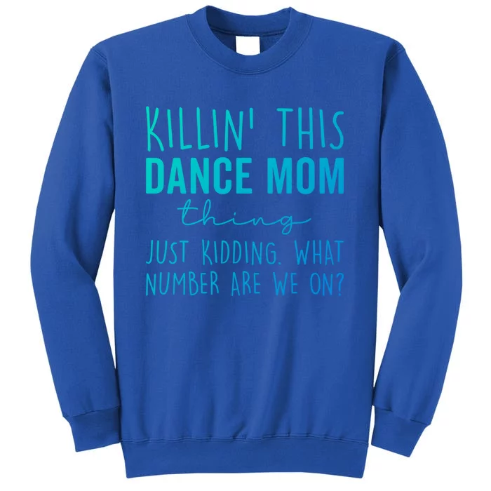 What Number Are We On? Dance Mom Life Gift Tall Sweatshirt