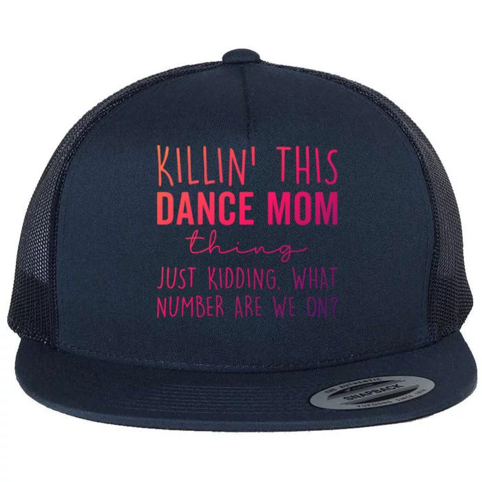 What Number Are We On? Dance Mom Life Gift Flat Bill Trucker Hat