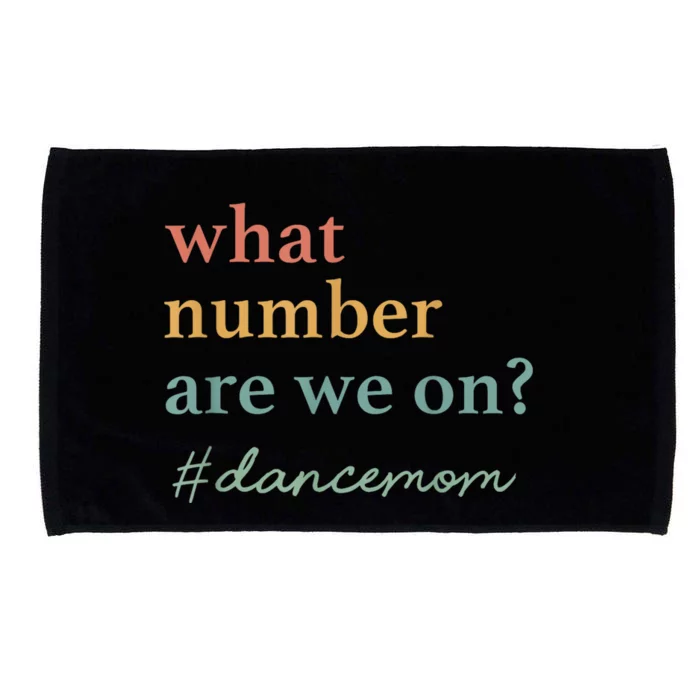 What Number Are We On Dance Mom Lovers Microfiber Hand Towel