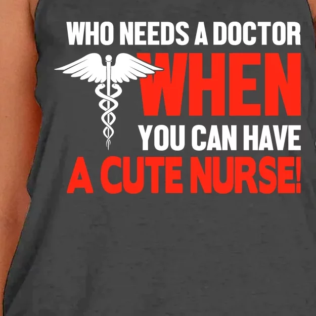 Who Needs A Doctor When You Can Have A Cute Nurse Women's Knotted Racerback Tank