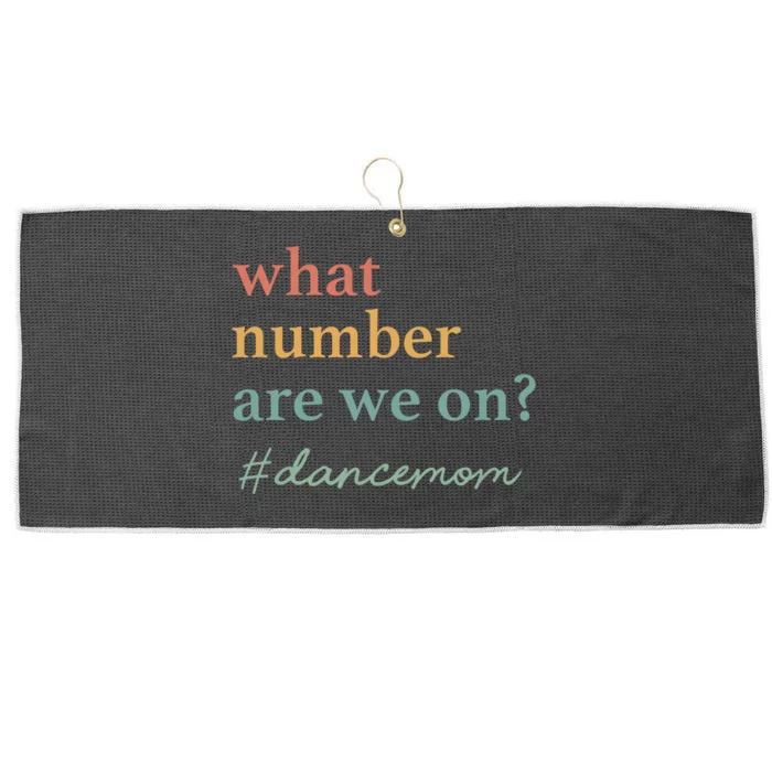 What Number Are We On Dance Mom Lovers Large Microfiber Waffle Golf Towel