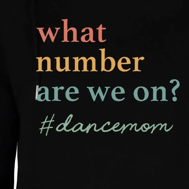 What Number Are We On Dance Mom Lovers Womens Funnel Neck Pullover Hood