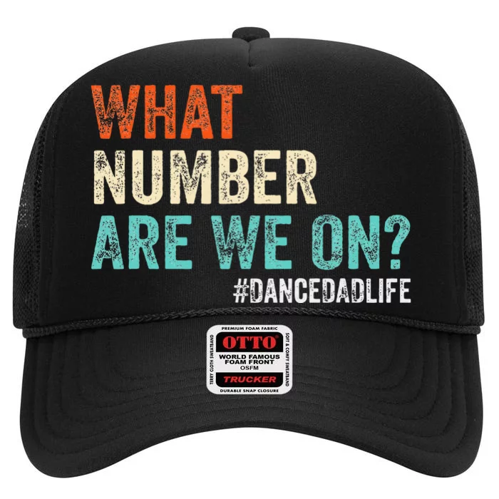 What Number Are We On Dance Dad Life High Crown Mesh Trucker Hat