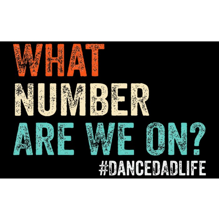 What Number Are We On Dance Dad Life Bumper Sticker