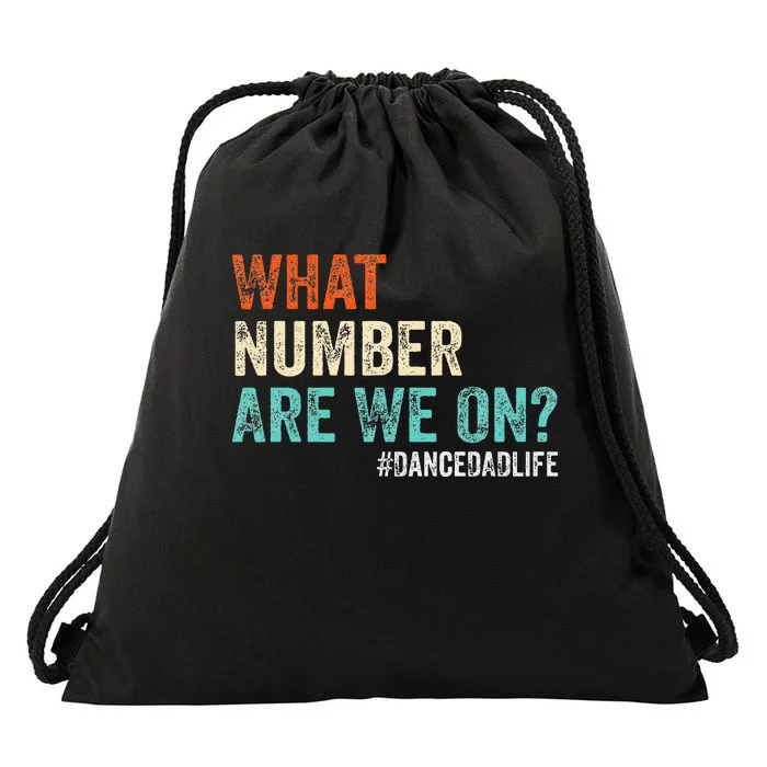 What Number Are We On Dance Dad Life Drawstring Bag