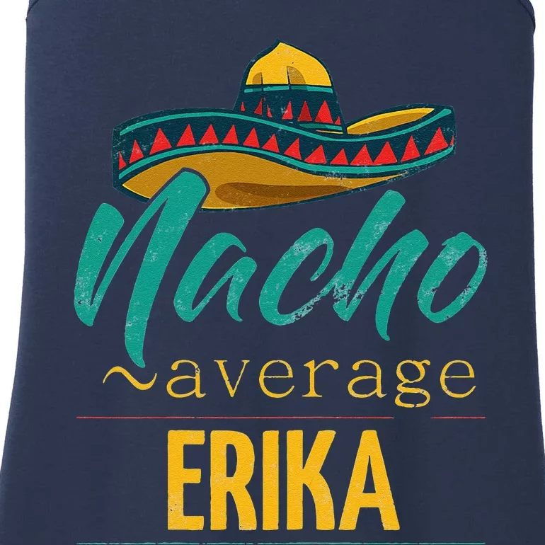 Womens Nacho Average Erika Gift Funny Cinco De Mayo Sombrero Ladies Essential Tank