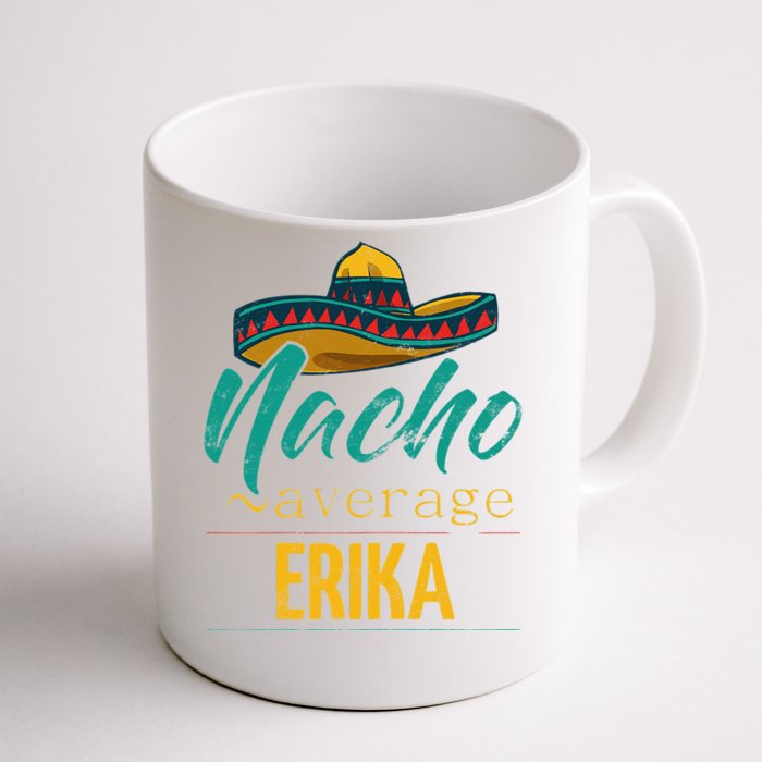 Womens Nacho Average Erika Gift Funny Cinco De Mayo Sombrero Front & Back Coffee Mug