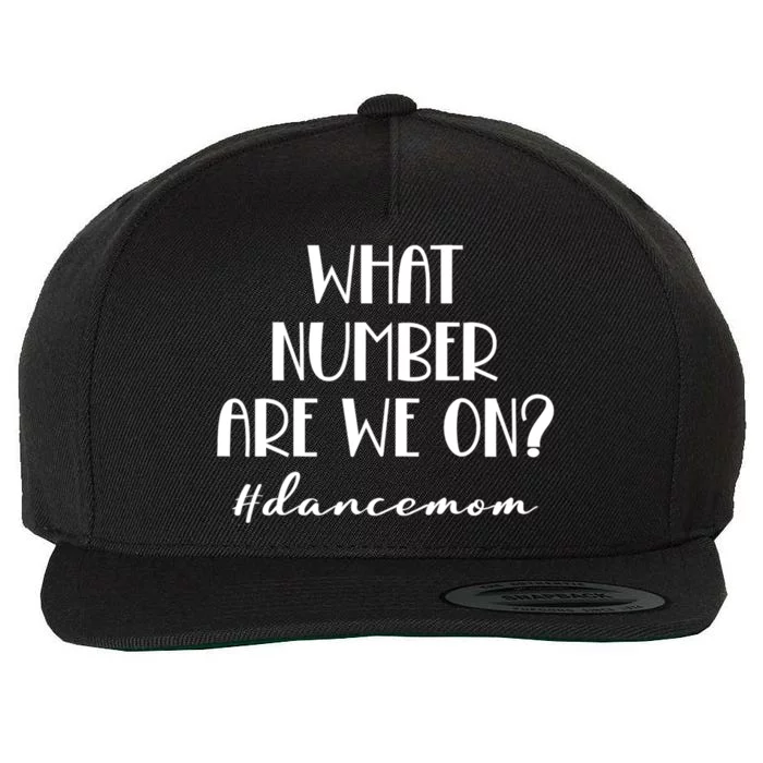 What Number Are We On Dance Mom Funny Wool Snapback Cap