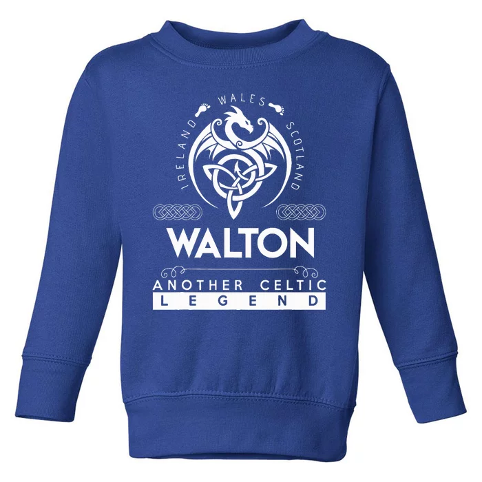 Walton Name Another Celtic Legend Walton Toddler Sweatshirt