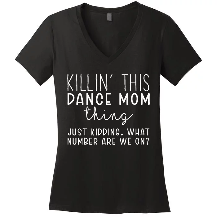 What Number Are We On Funny Dance Mom Women's V-Neck T-Shirt