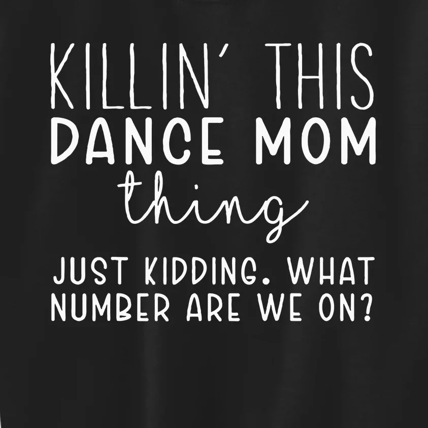 What Number Are We On Funny Dance Mom Kids Sweatshirt